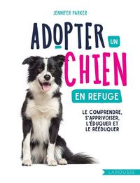 Produktbild: Adopter un chien en refuge