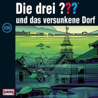 Produktbild: Folge 136: Die drei ??? und das versunkene Dorf