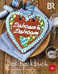 Bild vom Artikel Dahoam is Dahoam. Das Backbuch vom Autor Frauke Antholz