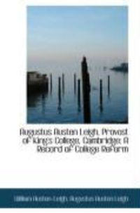 Produktbild: Augustus Austen Leigh, Provost of King's College, Cambridge: A Record of College Reform