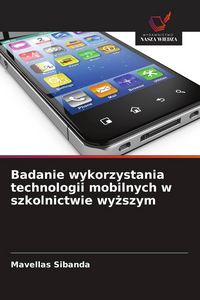 Produktbild: Badanie wykorzystania technologii mobilnych w szkolnictwie wy&iquest;szym