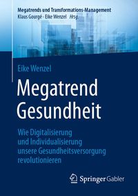 Produktbild: Megatrend Gesundheit: Wie Digitalisierung und Individualisierung unsere Gesundheitsversorgung revolutionieren