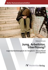 Produktbild: Jung. Arbeitslos. &Uuml;berfl&uuml;ssig?