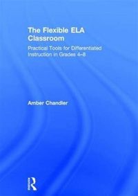 Produktbild: Chandler, A: The Flexible ELA Classroom