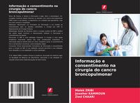 Produktbild: Informa&ccedil;&atilde;o e consentimento na cirurgia do cancro broncopulmonar