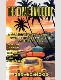 Produktbild: The Expat Handbook A Comprehensive Guide to Living the Dream Life In Southeast Asia