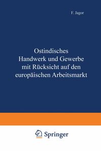 Produktbild: Ostindisches Handwerk und Gewerbe mit R&uuml;cksicht auf den europ&auml;ischen Arbeitsmarkt
