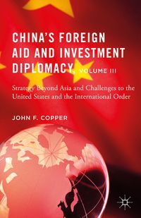 Produktbild: China&rsquo;s Foreign Aid and Investment Diplomacy, Volume III