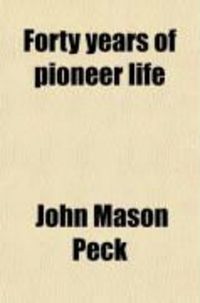 Produktbild: Forty Years of Pioneer Life (Volume 4); Memoir of John Mason Peck
