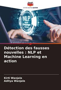 Produktbild: D&eacute;tection des fausses nouvelles : NLP et Machine Learning en action