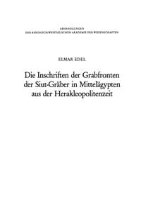 Produktbild: Die Inschriften der Grabfronten der Siut-Gr&auml;ber in Mittel&auml;gypten aus der Herakleopolitenzeit