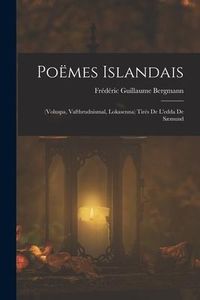 Produktbild: Po&euml;mes Islandais: (Voluspa, Vafthrudnismal, Lokasenna) Tir&eacute;s De L'edda De S&aelig;mund