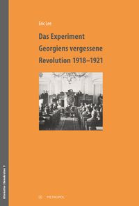 Produktbild: Das Experiment &ndash; Georgiens vergessene Revolution 1918&ndash;1921