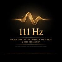 Produktbild: 111 Hz - Sound Therapy for Cortisol Reduction & Deep Relaxation