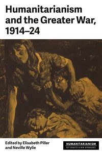 Produktbild: Humanitarianism and the Greater War, 1914-24