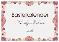 Produktbild: Bastelkalender Nostalgie-Rahmen 2026 (Wandkalender 2026 DIN A2 quer), CALVENDO Monatskalender