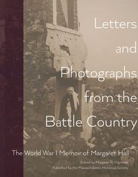 Produktbild: Letters and Photographs from the Battle Country: The World War I Memoir of Margaret Hall