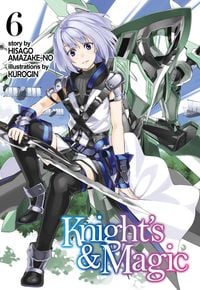 Produktbild: Knight's & Magic: Volume 6 (Light Novel)