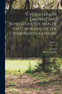 Produktbild: Cyclopedia of Eminent and Representative Men of the Carolinas of the Nineteenth Century; Volume 2