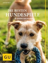 Produktbild: Die besten Hundespiele f&uuml;r drinnen und drau&szlig;en