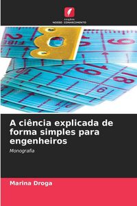 Produktbild: A ci&ecirc;ncia explicada de forma simples para engenheiros