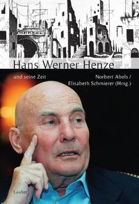 Bild vom Artikel Hans Werner Henze und seine Zeit vom Autor Norbert Abels