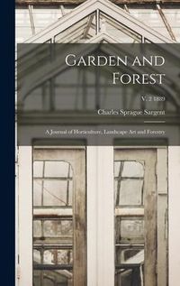 Produktbild: Garden and Forest; a Journal of Horticulture, Landscape Art and Forestry; v. 2 1889
