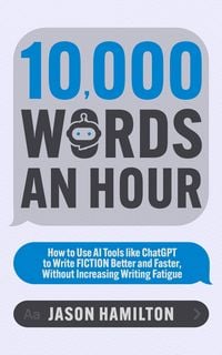 Produktbild: 10,000 Words an Hour (Story Hacker Secrets, #1)
