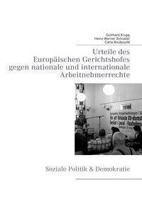 Produktbild: Urteile des Europ&auml;ischen Gerichtshofes gegen nationale und internationale Arbeitnehmerrechte