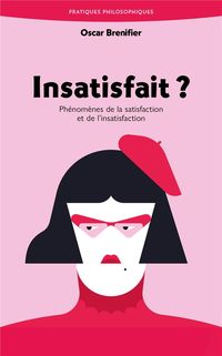 Produktbild: Insatisfait ? : ph&eacute;nom&egrave;nes de la satisfaction et de l'insatisfaction