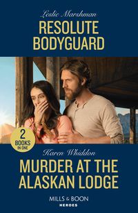 Produktbild: Whiddon, K: Resolute Bodyguard / Murder At The Alaskan Lodge
