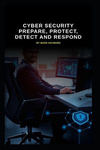Produktbild: Cyber Security Prepare, Protect, Detect and Respond