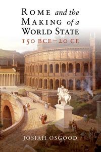Produktbild: Rome and the Making of a World State, 150 BCE-20 CE