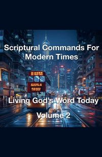 Produktbild: Scriptural Commands for Modern Times Living God's Word Today Volume 2