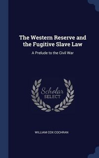 Produktbild: The Western Reserve and the Fugitive Slave Law