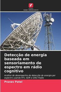 Produktbild: Detec&ccedil;&atilde;o de energia baseada em sensoriamento de espectro em r&aacute;dio cognitivo