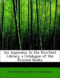 Produktbild: Lampson, F: Appendix to the Rowfant Library a Catalogue of t