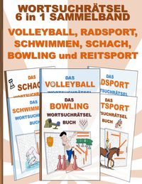 Produktbild: Wortsuchr&auml;tsel 6 in 1 Sammelband Volleyball, Radsport, Schwimmen, Schach, Bowling und Reitsport
