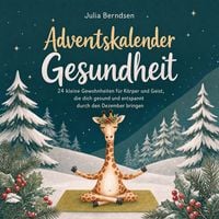 Produktbild: Adventskalender Gesundheit: 24 kleine Gewohnheiten f&uuml;r K&ouml;rper und Geist, die dich gesund und entspannt durch den Dezember bringen