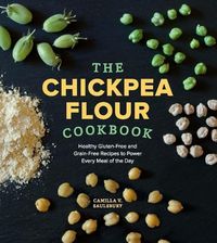 Bild vom Artikel The Chickpea Flour Cookbook vom Autor Camilla V. Saulsbury