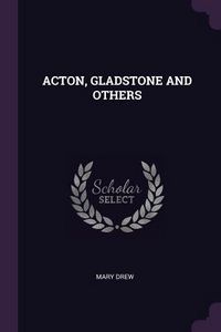 Produktbild: Acton, Gladstone and Others