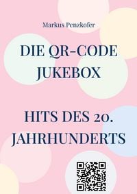 Produktbild: Die QR-Code Jukebox - Hits des 20. Jahrhunderts