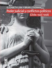 Produktbild: Poder Judicial y conflictos pol&iacute;ticos. Volumen I. (Chile: 1925-1958)