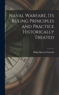 Produktbild: Naval Warfare, Its Ruling Principles and Practice Historically Treated