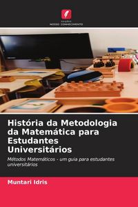Produktbild: Hist&oacute;ria da Metodologia da Matem&aacute;tica para Estudantes Universit&aacute;rios