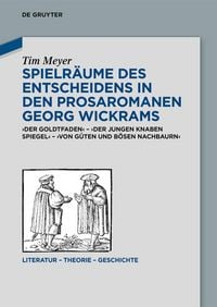 Produktbild: Spielr&auml;ume des Entscheidens in den Prosaromanen Georg Wickrams