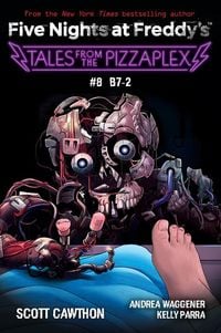 Bild vom Artikel Tales from the Pizzaplex #8: B7-2: An Afk Book (Five Nights at Freddy's) vom Autor Scott Cawthon