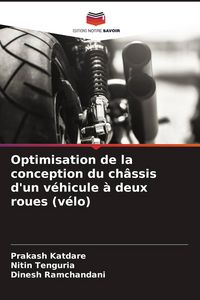 Produktbild: Optimisation de la conception du ch&acirc;ssis d'un v&eacute;hicule &agrave; deux roues (v&eacute;lo)