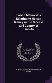 Produktbild: Parish Memorials Relating to Norton Disney in the Diocese and County of Lincoln