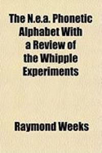 Produktbild: The N.E.A. Phonetic Alphabet with a Review of the Whipple Experiments